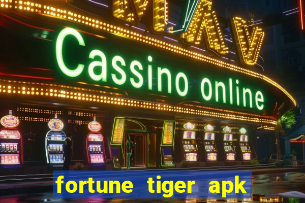 fortune tiger apk dinheiro infinito